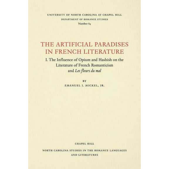 North Carolina Studies in the Romance La The Artificial Paradises in French Literature, Book 84, (Paperback)