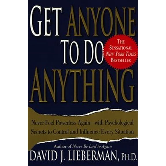 Pre-Owned Get Anyone to Do Anything: Never Feel Powerless Again--With Psychological Secrets to Control and Influence Every Situation (Paperback) 0312270178 9780312270179