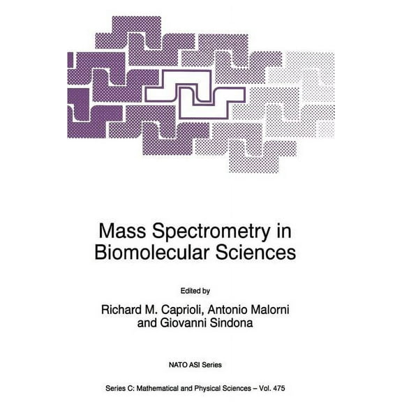 NATO Science Series C: Mass Spectrometry in Biomolecular Sciences, Book 475, (Paperback)