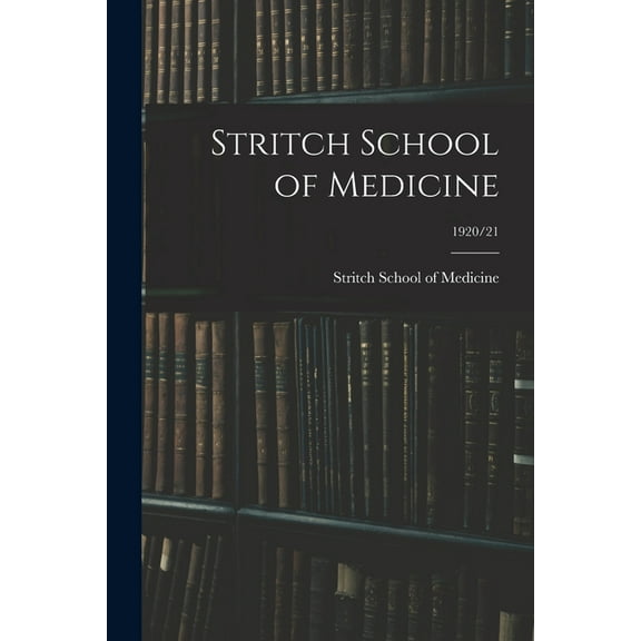 Stritch School of Medicine; 1920/21, (Paperback)