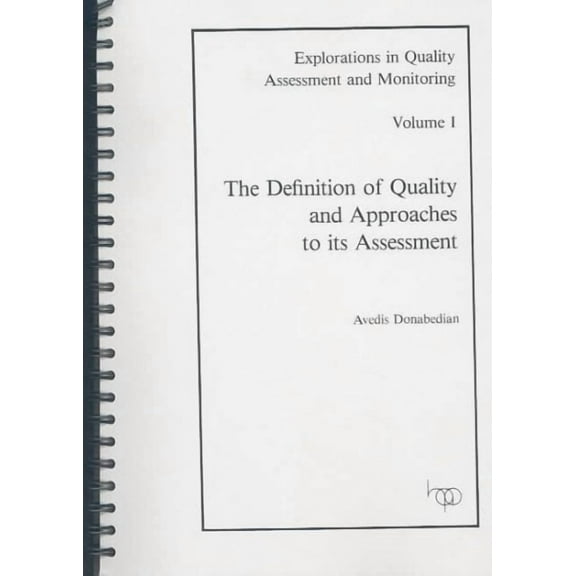 Explorations in Quality Assessment and Monitoring: The Definition of Quality and Approaches to Its Assessment (Paperback)