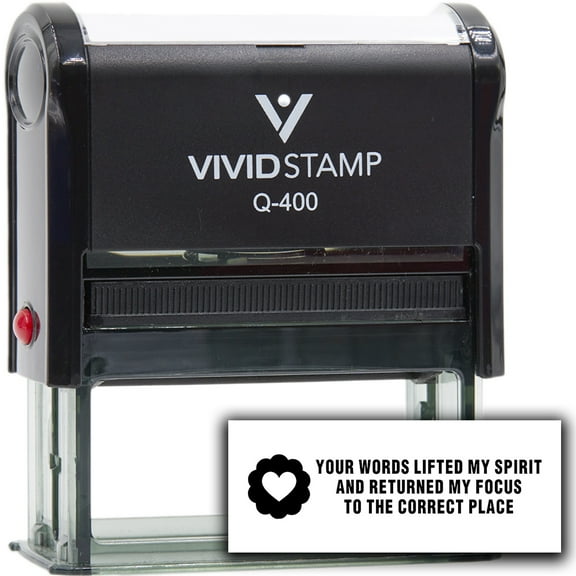 Precision and Convenience: Vivid Stamp Your words lifted my spirit and returned my focus to the correct place Self-Inking Rubber Stamps (Black Ink) - Q-400