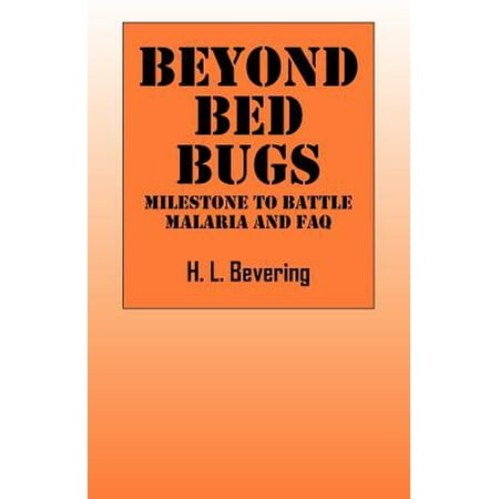 Beyond Bed Bugs Milestone To Battle Malaria And Faq