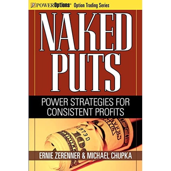 Pre-Owned Naked Puts: Power Strategies for Consistent Profits (Paperback) by Michael Chupka, Ernie Zerenner