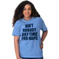 thumbnail image 4 of Funny Aint Nobody Got Time For Naps Plus Size Crewneck Graphic Tee Shirt Brisco Brands 2X, 4 of 5