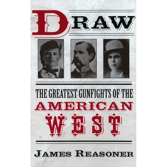 Draw: The Greatest Gunfights of the American West, (Paperback)