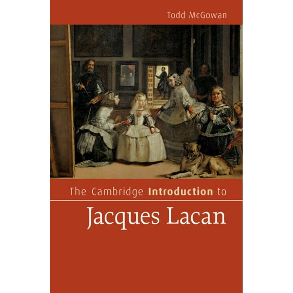Cambridge Introductions to Literature (H The Cambridge Introduction to Jacques Lacan, (Hardcover)