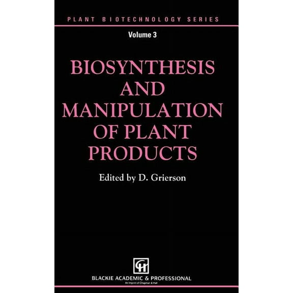 Plant Biotechnology Biosynthesis and Manipulation of Plant Products, (Hardcover)