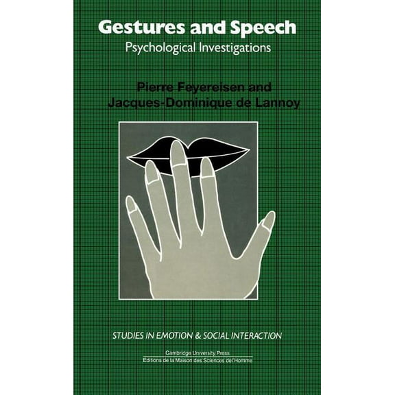 Studies in Emotion and Social Interactio Gestures and Speech: Psychological Investigations, (Hardcover)
