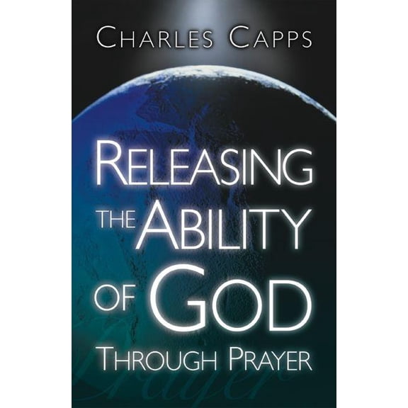 Releasing the Ability of God Through Prayer (Paperback)