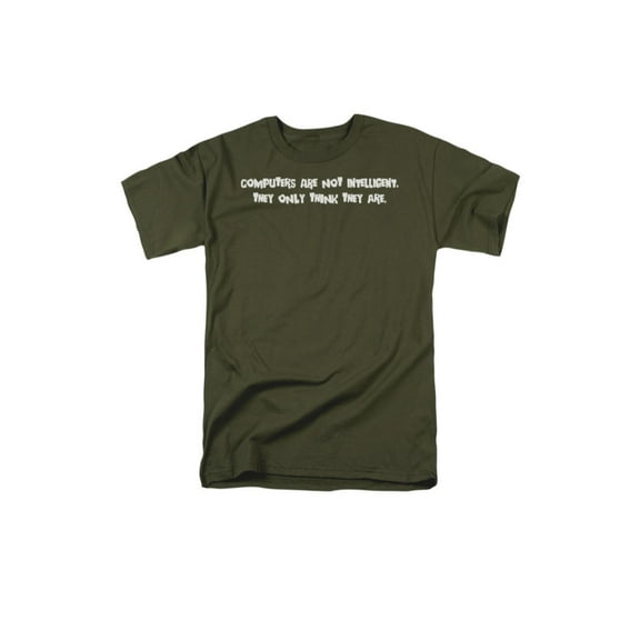 Computers Are Not Intelligent, They Only Think They Are. Saying Adult T-Shirt