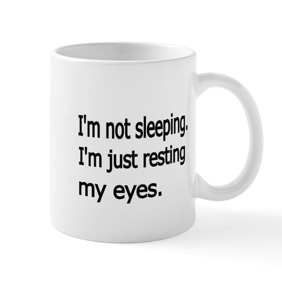 CafePress - Im Not Sleeping,Im Just Resting My Eyes Mug - 11 oz Ceramic Mug - Novelty Coffee Tea Cup