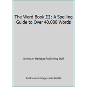 The Word Book III: A Spelling Guide to Over 40,000 Words [Hardcover - Used]
