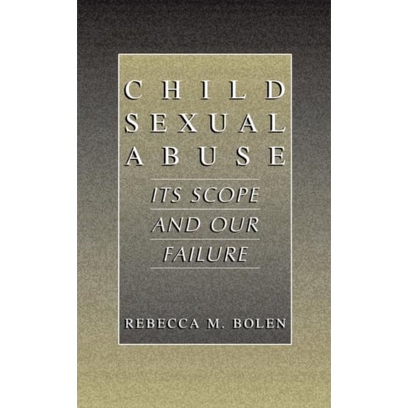 Pre-Owned Child Sexual Abuse: Its Scope and Our Failure (Hardcover) 0306465760 9780306465765