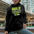 thumbnail image 2 of Golf Is My Favorite Season Quote with a Club & Balls, Golf Player, Golfing or Golfer Themed Merch Gift, Black Hooded Sweatshirt or Hoodie, Small, 2 of 5