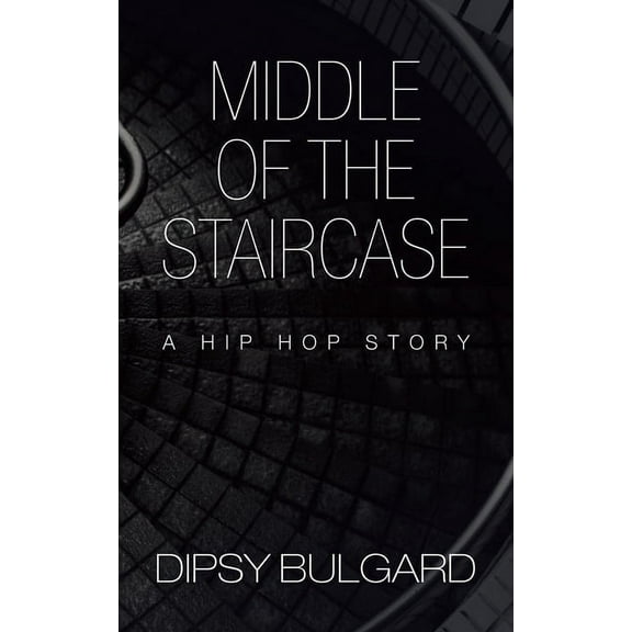 Middle of the Staircase: A Hip Hop Story (Paperback)