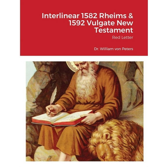 Interlinear 1582 Rheims & 1592 Vulgate New Testament: Red Letter, (Paperback)