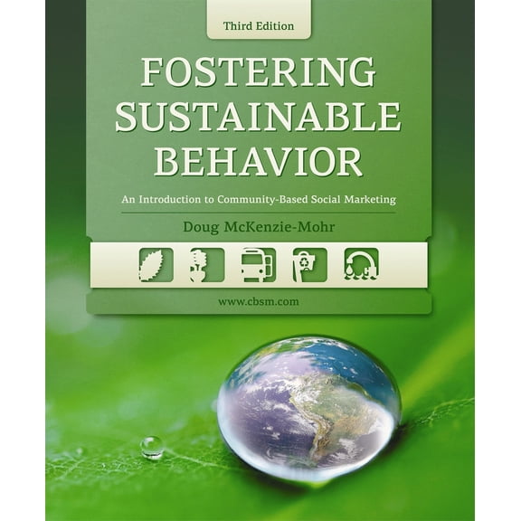 Pre-Owned Fostering Sustainable Behavior, Third Edition: An Introduction to Community-Based Social Marketing (Paperback) 0865716420 9780865716421