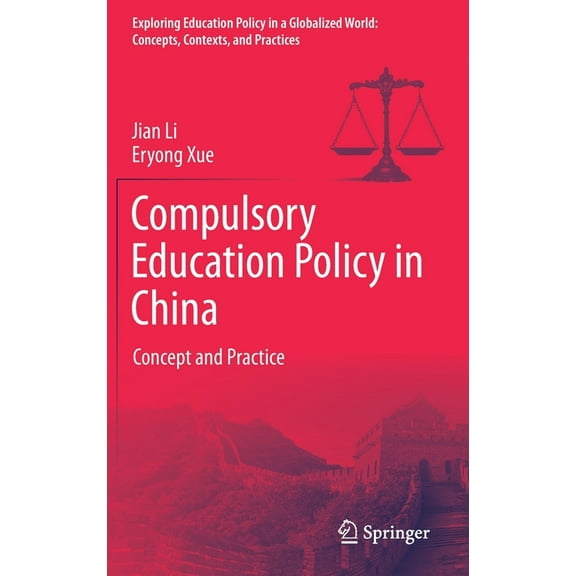 Exploring Education Policy in a Globaliz Compulsory Education Policy in China: Concept and Practice, (Hardcover)
