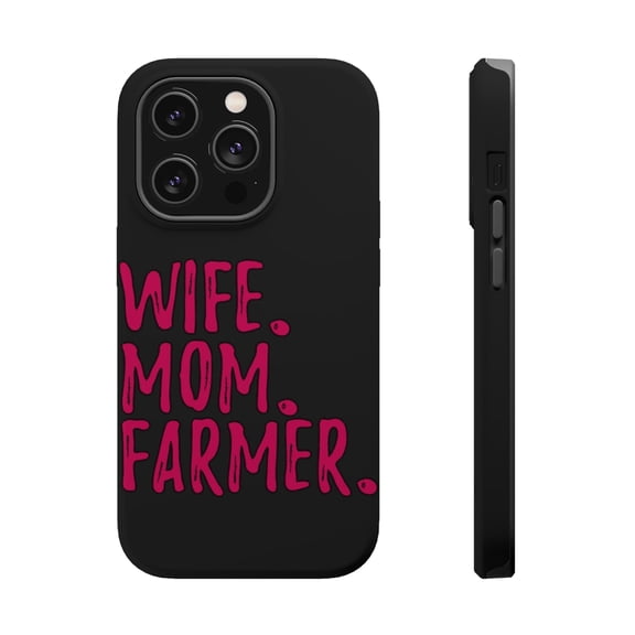 DistinctInk Tough Case for Apple iPhone 15 PRO (6.1" Screen), Compatible with MagSafe Charging - Wife. Mom. Farmer.
