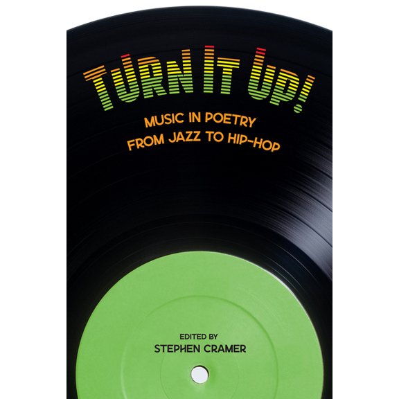 Turn It Up!: Music in Poetry from Jazz to Hip-Hop, (Paperback)