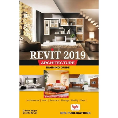 Revit 2019 Architecture Training Guide - eBook (Best Architecture Schools 2019)