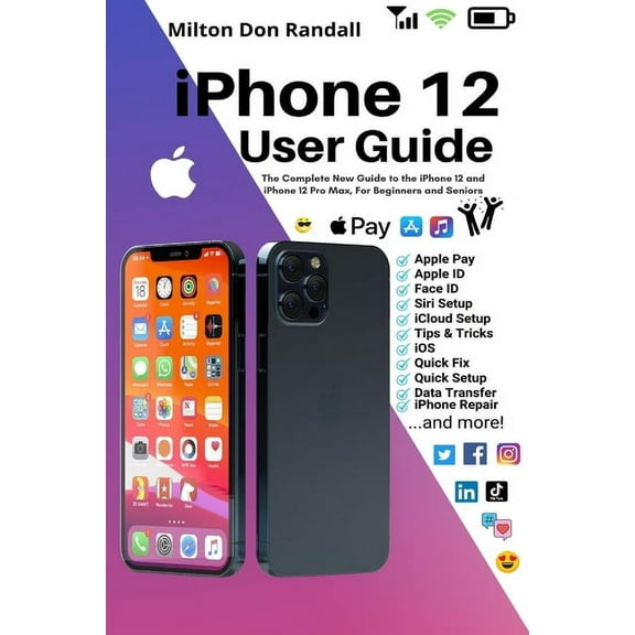 iPhone 12 User Guide: The Complete New Guide to the iPhone 12 and iPhone 12 Pro Max, For Beginners and Seniors (Paperback)