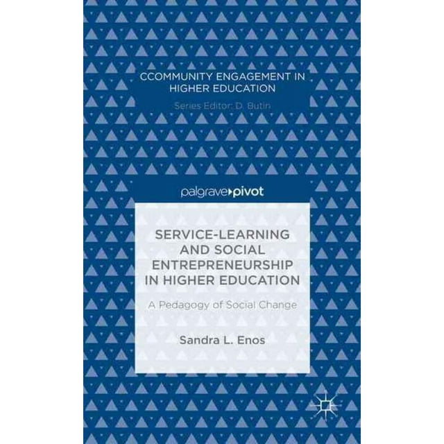 Service-learning and Social Entrepreneurship in Higher Education, Sandra L. Enos Hardcover
