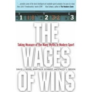 Angle View: The Wages of Wins: Taking Measure of the Many Myths in Modern Sport [Hardcover - Used]
