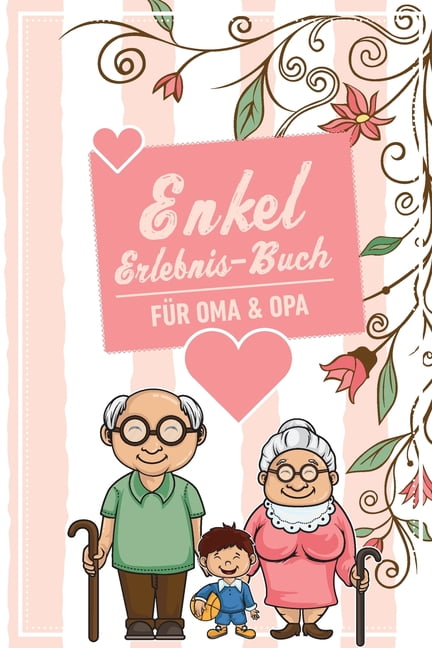 Oma Und Opa Werden Buch Enkel Erlebnis Buch Fï¿½r Oma & Opa : Tolles Erlebnis Tagebuch Fï¿½r