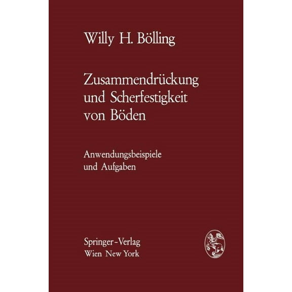 Zusammendrückung Und Scherfestigkeit Von Böden: Anwendungsbeispiele Und Aufgaben, (Paperback)