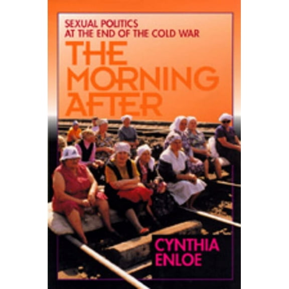 The Morning After : Sexual Politics at the End of the Cold War (Edition 1) (Paperback)