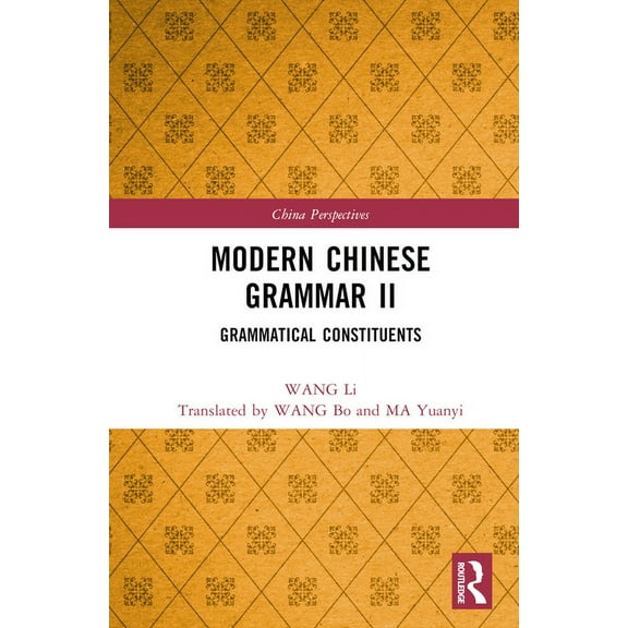 China Perspectives Modern Chinese Grammar II: Grammatical Constituents, (Hardcover)