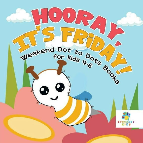 Hooray, It's Friday! Weekend Dot to Dots Books for Kids 4-6, (Paperback)