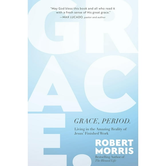 Grace, Point.: Vivre dans l'Étonnante Réalité de l'Œuvre Achevée de Jésus