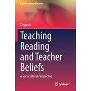 English Language Education: Teaching Reading and Teacher Beliefs: A Sociocultural Perspective (Paperback)