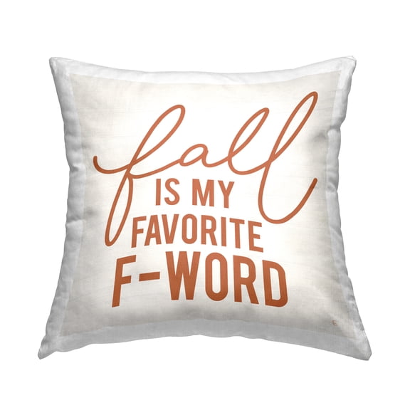 Stupell Industries Fall My Favorite F-Word Humor Printed Throw Pillow Design by Fearfully Made Creations