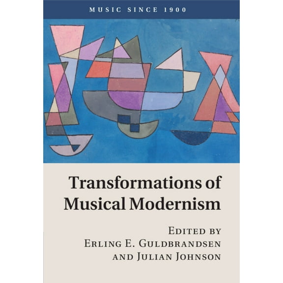 Music Since 1900 Transformations of Musical Modernism, (Paperback)