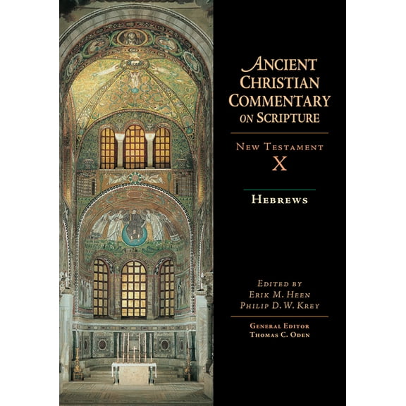 Ancient Christian Commentary on Scriptur Hebrews: Volume 10 Volume 10, Book 10, (Hardcover)