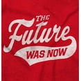 thumbnail image 2 of The Future Now Geeky Nerdy Sarcastic Long Sleeve TShirt Men Women Brisco Brands X, 2 of 6