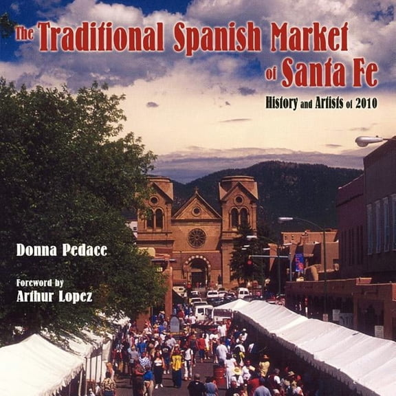 The Traditional Spanish Market of Santa Fe (Paperback)