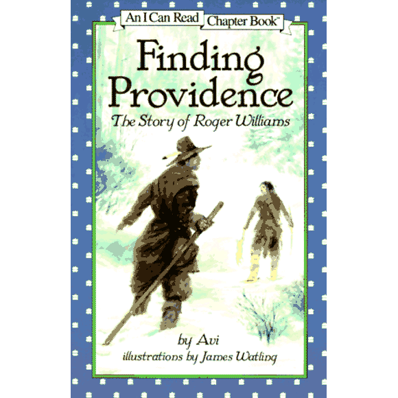Finding Providence: The Story of Roger Williams (An I Can Read Chapter Book)