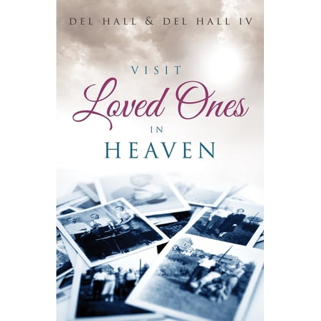 Pre-Owned Visit Loved Ones In Heaven (Paperback) 0996216626 9780996216623