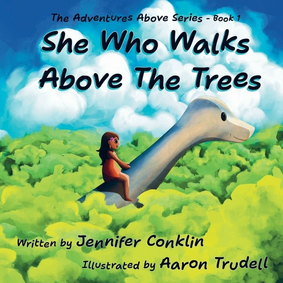 The Adventures Above She Who Walks Above The Trees, Book 1, (Paperback)