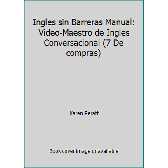 Pre-Owned Ingles sin Barreras Manual: Video-Maestro de Ingles Conversacional (7 De compras) (Unknown) 1591720079 9781591720072