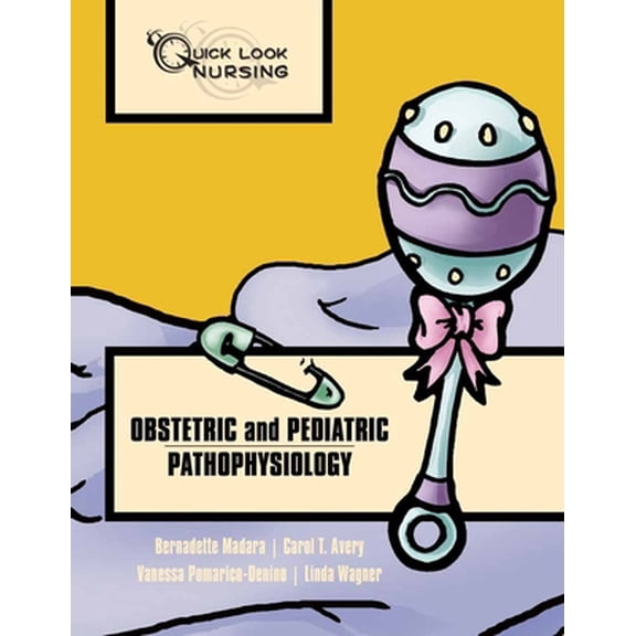 Pre-Owned Quick Look Nursing: Obstetric and Pediatric Pathophysiology: . (Paperback) 0763741175 9780763741174