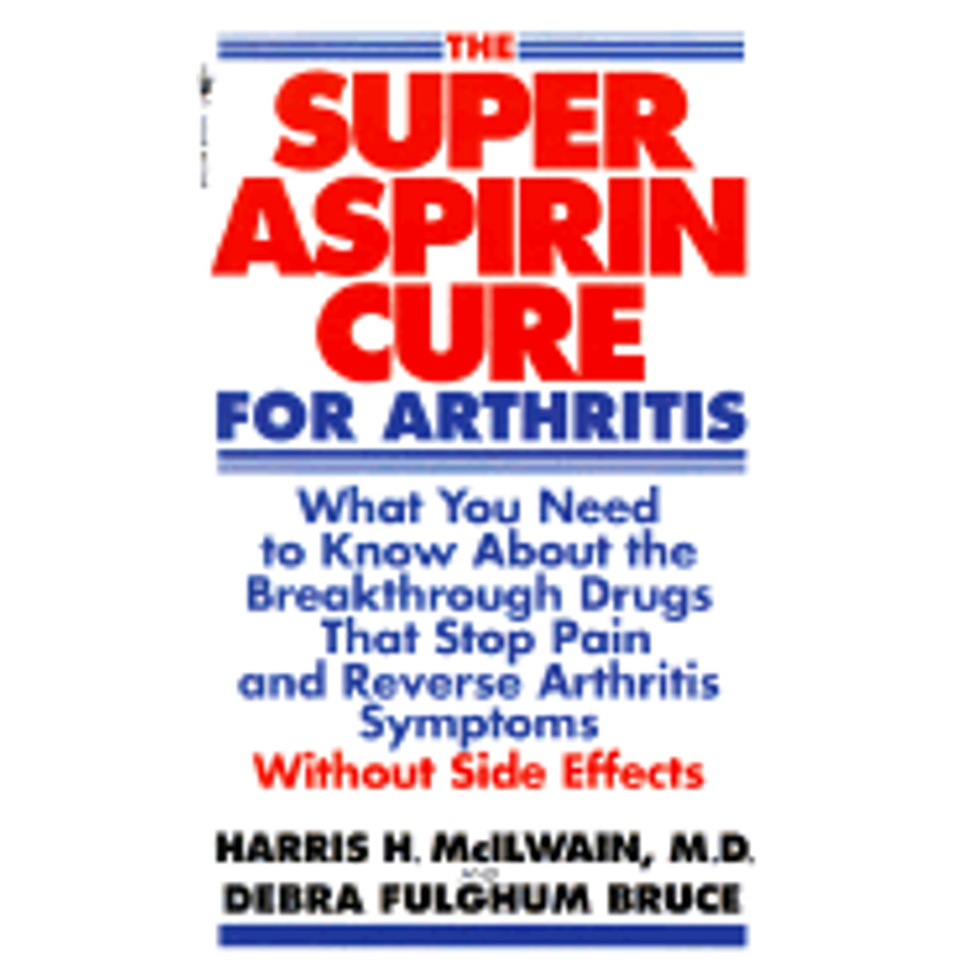 Super Aspirin Cure for Arthritis What You Need to Know about the