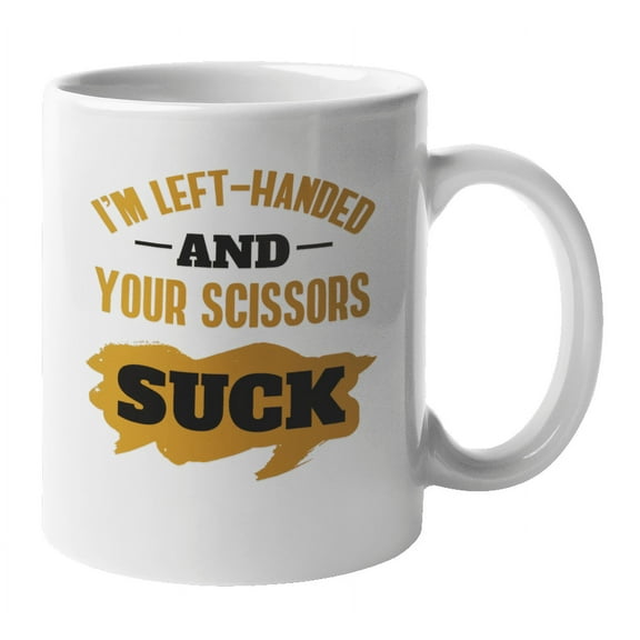 Funny I'm Left-Handed Coffee & Tea Mug Cup for Lefty or Left Handed (11oz)