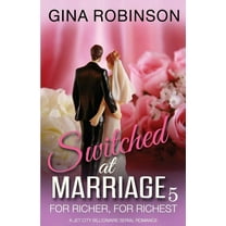 Switched at Marriage: For Richer, For Richest : A Jet City Billionaire Serial Romance (Series #5) (Paperback)