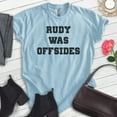thumbnail image 2 of Rudy Was Offsides Shirt, Unisex Women's Men's Shirt, Football Shirt, Movie Shirt, College Shirt, Heather Light Blue, X-Small, 2 of 6